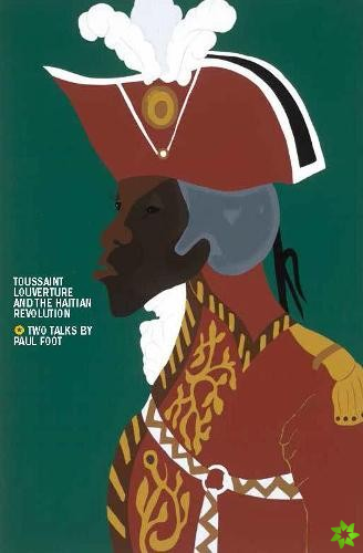 Toussaint Louverture & The Haitian Revolution