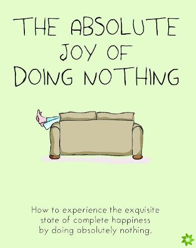 Absolute Joy of Doing Nothing