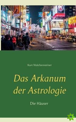 Arkanum Der Astrologie - Die Hauser