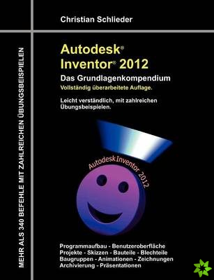 Autodesk Inventor 2012 - Das Grundlagenkompendium