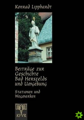 Beitrage zur Geschichte Bad Hersfelds und Umgebung, Stationen und Wegmarken