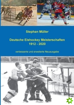 Deutsche Eishockey Meisterschaften 1912 - 2020