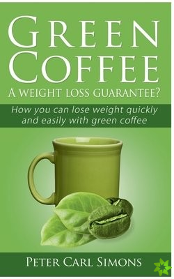 Green Coffee - A weight loss guarantee?