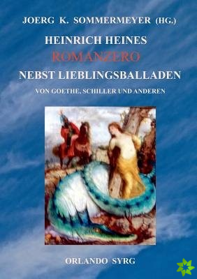 Heinrich Heines Romanzero Nebst Lieblingsballaden Von Goethe, Schiller Und Anderen