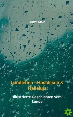 Landleben - Haschisch & Halleluja