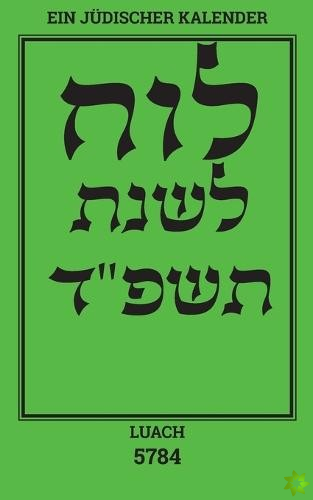 Luach - Ein judischer Kalender fur das Jahr 5784