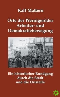 Orte Der Wernigeroder Arbeiter- Und Demokratiebewegung