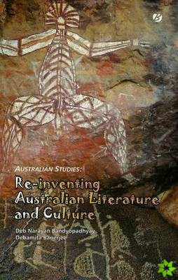 Re-inventing Australian Literature and Culture