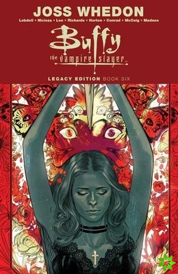 Buffy the Vampire Slayer Legacy Edition Book 6