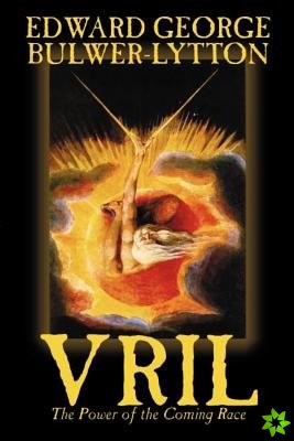 Vril, the Power of the Coming Race by Edward Bulwer-Lytton, Science Fiction