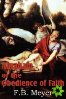 Abraham, or the Obedience of Faith
