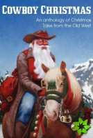 Cowboy Christmas, an Anthology of Christmas Tales from the Old West