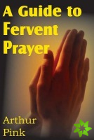 Guide to Fervent Prayer