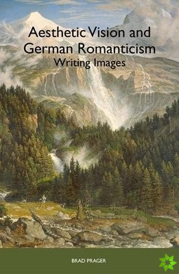 Aesthetic Vision and German Romanticism