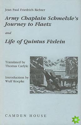 Army-Chaplain Schmelzle's Journey to Flaetz and Life of Quintus Fixlein