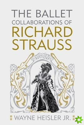 Ballet Collaborations of Richard Strauss