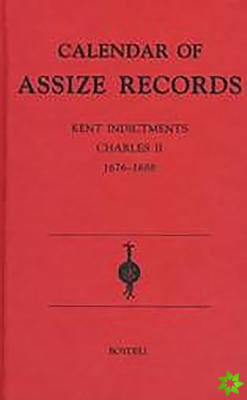 Calendar of Assize Records: Kent Indictments