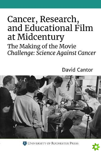 Cancer, Research, and Educational Film at Midcentury