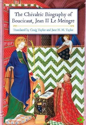 Chivalric Biography of Boucicaut, Jean II le Meingre