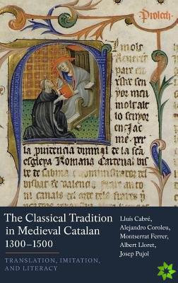 Classical Tradition in Medieval Catalan, 1300-1500