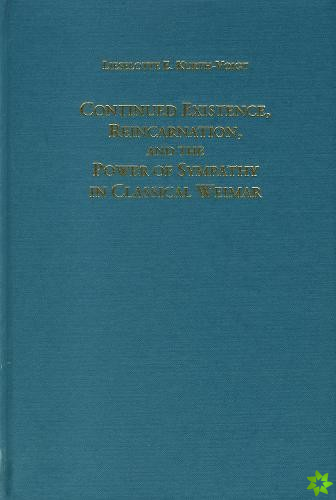 Continued Existence, Reincarnation, and the Power of Sympathy in Classical Weimar