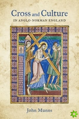 Cross and Culture in Anglo-Norman England