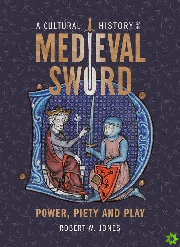 Cultural History of the Medieval Sword