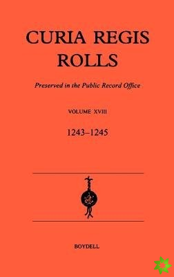Curia Regis Rolls XVIII [27 Henry III to 30 Henry III] (1243-45)