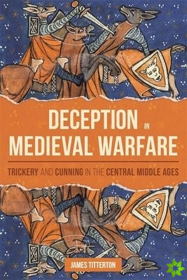 Deception in Medieval Warfare