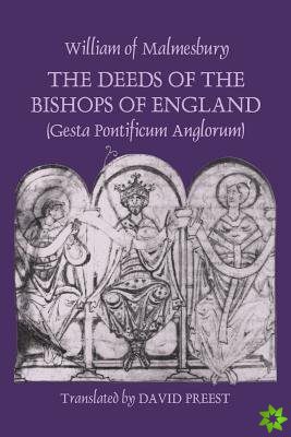 Deeds of the Bishops of England [Gesta Pontificum Anglorum] by William of Malmesbury