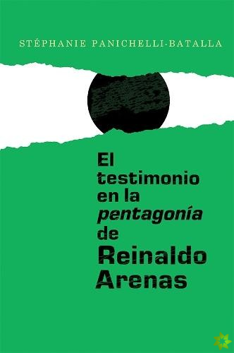 El testimonio en la pentagonia de Reinaldo Arenas