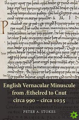 English Vernacular Minuscule from Aethelred to Cnut, Circa 990 - Circa 1035