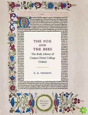 Fox and the Bees: The Early Library of Corpus Christi College Oxford