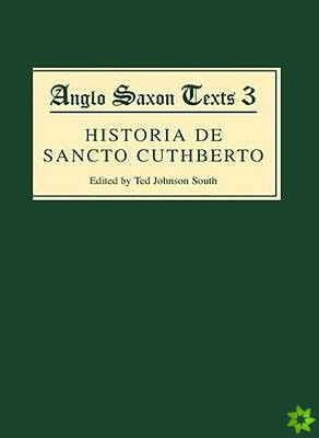 Historia de Sancto Cuthberto - A History of Saint Cuthbert and a Record of his Patrimony