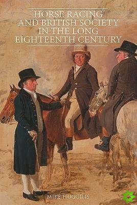 Horse Racing and British Society in the Long Eighteenth Century