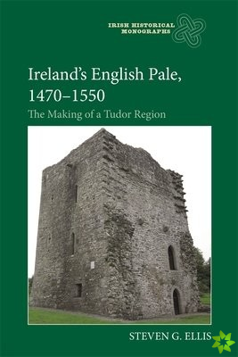 Irelands English Pale, 1470-1550