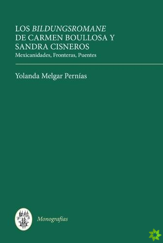 Los Bildungsromane Femeninos de Carmen Boullosa y Sandra Cisneros