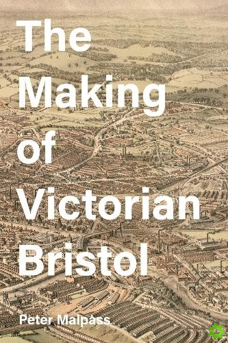 Making of Victorian Bristol