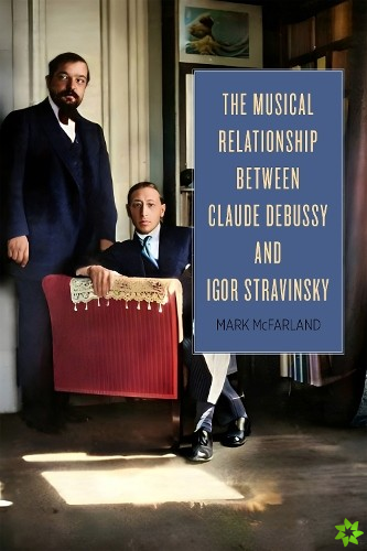 Musical Relationship between Claude Debussy and Igor Stravinsky