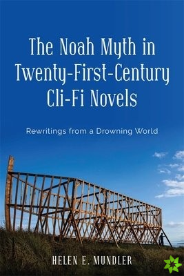 Noah Myth in Twenty-First-Century Cli-Fi Novels