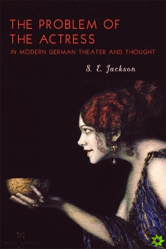 Problem of the Actress in Modern German Theater and Thought