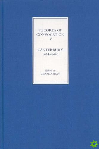 Records of Convocation V: Canterbury, 1414-1443