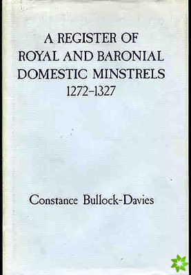 Register of Royal and Baronial Domestic Minstrels 1272-1327