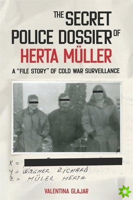 Secret Police Dossier of Herta Muller