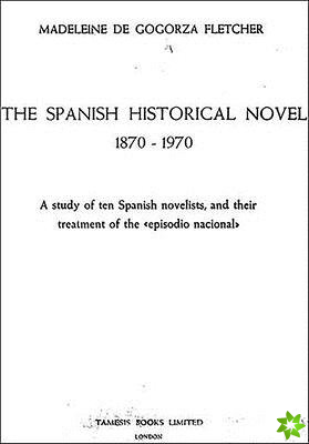 Spanish Historical Novel 1870-1970