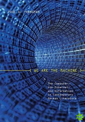 We Are the Machine