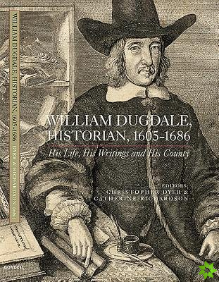 William Dugdale, Historian, 1605-1686