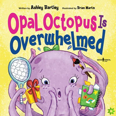 Opal Octopus is Overwhelmed