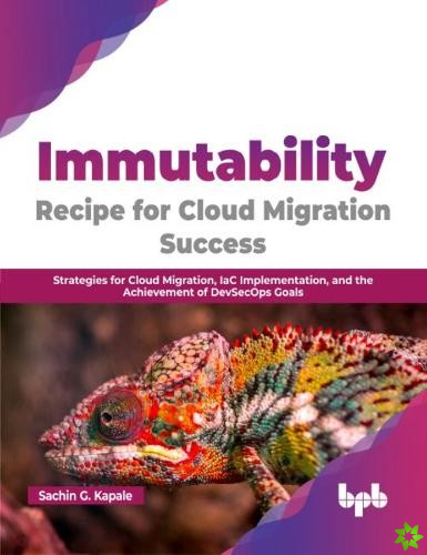 Immutability -Recipe for Cloud Migration Success