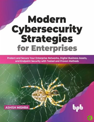 Modern Cybersecurity Strategies for Enterprises